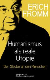 Icon image Humanismus als reale Utopie. Der Glaube an den Menschen: On Being Human