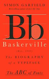 Icon image Baskerville: The Biography of a Typeface (The ABC of Fonts Series)