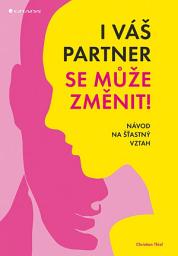 Icon image I váš partner se může změnit!: Návod na šťastný vztah