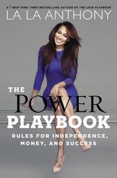 Icon image The Power Playbook: Rules for Independence, Money and Success