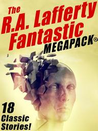 Icon image The R.A. Lafferty Fantastic MEGAPACK®