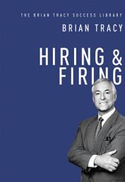 Icon image Hiring and Firing (The Brian Tracy Success Library)