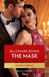 Icon image Billionaire Behind The Mask (Texas Cattleman's Club: Rags to Riches, Book 5) (Mills & Boon Desire)