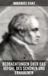 Icon image Immanuel Kant: Beobachtungen über das Gefühl des Schönen und Erhabenen