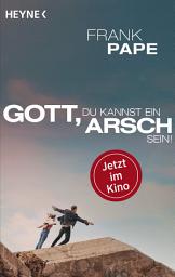 Icon image Gott, du kannst ein Arsch sein: Stefanies letzte 296 Tage