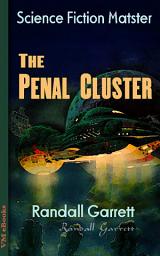 Icon image The Penal Cluster: Science Fiction Matster