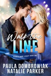 Icon image Walk the Line: A new adult, forced proximity, rockstar romance