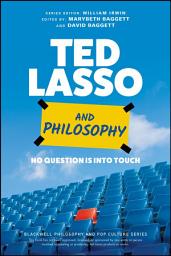 Icon image Ted Lasso and Philosophy: No Question Is Into Touch