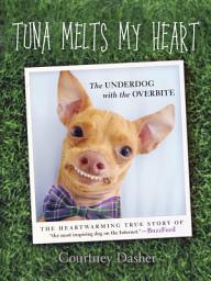 Icon image Tuna Melts My Heart: The Underdog with the Overbite