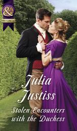 Icon image Stolen Encounters With The Duchess (Hadley's Hellions, Book 2) (Mills & Boon Historical)