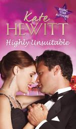 Icon image Highly Unsuitable: Mr and Mischief / The Darkest of Secrets / The Undoing of de Luca