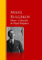 Icon image Obras ─ Colección de Mijaíl Bulgákov: Biblioteca de Grandes Escritores
