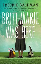 Icon image Britt-Marie Was Here: from the bestselling author of A MAN CALLED OVE
