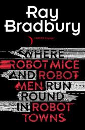 Icon image Where Robot Mice And Robot Men Run Round In Robot Towns