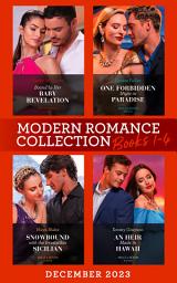 Icon image Modern Romance December 2023 Books 1-4: Bound by Her Baby Revelation (Hot Winter Escapes) / One Forbidden Night in Paradise / Snowbound with the Irresistible Sicilian / An Heir Made in Hawaii