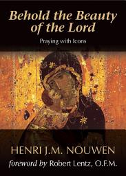 Icon image Behold the Beauty of the Lord: Praying with Icons, Edition 20