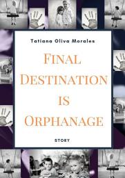 Icon image Final Destination is Orphanage. Story