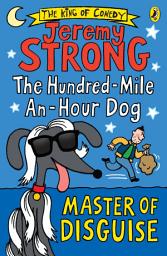 Icon image The Hundred-Mile-an-Hour Dog: Master of Disguise