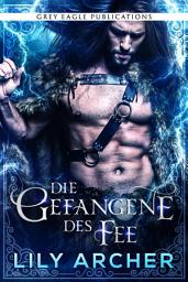 Icon image Die Gefangene des Fee: Band 1