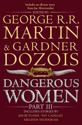 Icon image Dangerous Women Part 3: Part 3