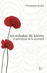 Icon image Los estados de ánimo: El aprendizaje de la serenidad