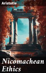 Icon image Nicomachean Ethics: Complete Edition