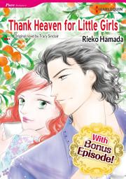 Icon image [With Bonus Episode !]THANK HEAVEN FOR LITTLE GIRLS: Harlequin Comics
