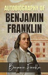 Icon image Autobiography of Benjamin Franklin