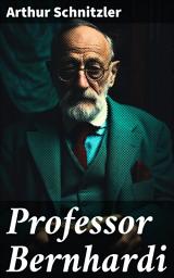 Icon image Professor Bernhardi: Ein prophetisches Drama über Antisemitismus