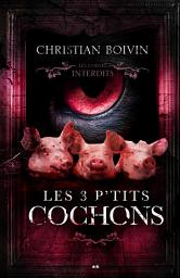 Icon image Les contes interdits - Les 3 p'tits cochons