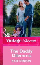 Icon image The Daddy Dilemma (Mills & Boon Vintage Cherish)