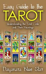 Icon image Easy Guide to the Tarot: Understanding the Tarot Cards and Their Meanings