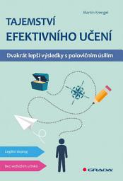 Icon image Tajemství efektivního učení: Dvakrát lepší výsledky s polovičním úsilím