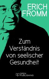 Icon image Zum Verständnis von seelischer Gesundheit: The Humanist Concept of Mental Health