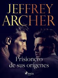 Icon image Prisionero de sus orígenes