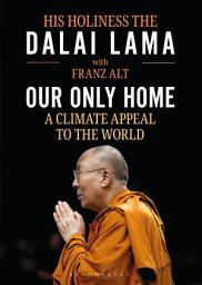 Icon image Our Only Home: A Climate Appeal to the World