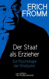 Icon image Der Staat als Erzieher: Zur Psychologie der Strafjustiz