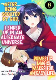Icon image After Being Scouted by God， I Ended up in an Alternate Universe. -Domestic Magic Makes for an Easy Life: -Domestic Magic Makes for an Easy Life.-
