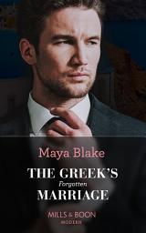 Icon image The Greek's Forgotten Marriage (Mills & Boon Modern)