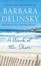 Icon image A Week at The Shore: a breathtaking, unputdownable story about family secrets