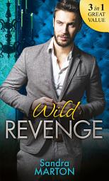 Icon image Wild Revenge: The Dangerous Jacob Wilde / The Ruthless Caleb Wilde / The Merciless Travis Wilde