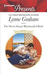 Icon image The Desert King's Blackmailed Bride: A Contemporary Royal Romance