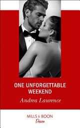 Icon image One Unforgettable Weekend (Millionaires of Manhattan, Book 7) (Mills & Boon Desire)