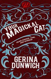 Icon image Your Magickal Cat: Feline Magick, Lore, and Worship