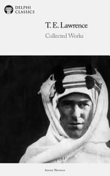Icon image Delphi Collected Works of T. E. Lawrence (Illustrated)