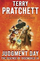 Icon image Judgment Day: Science of Discworld IV: A Novel