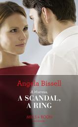 Icon image A Mistress, A Scandal, A Ring (Ruthless Billionaire Brothers, Book 2) (Mills & Boon Modern)