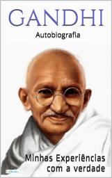 Icon image GANDHI: Minhas experiências com a verdade - Autobiografia