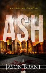 Icon image Ash - A Thriller (Asher Benson #1) (FREE)