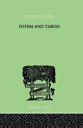 Icon image Totem And Taboo: Some Points of Agreement between the Mental Lives of Savages and